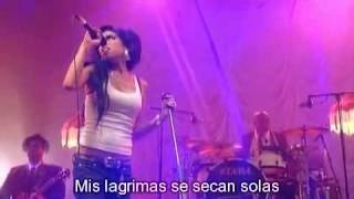 Tears dry on their own. Amy Winehouse