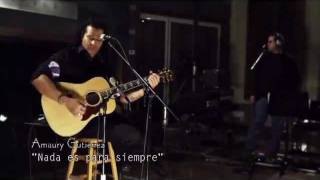 Nada es para siempre. Amaury Gutierrez